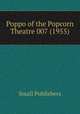 Poppo of the Popcorn Theatre 007 (1955), Small Publishers 