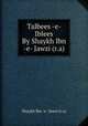 Talbees -e- Iblees By Shaykh Ibn -e- Jawzi (r.a), Shaykh Ibn -e- Jawzi (r.a) 