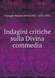 Indagini critiche sulla Divina commedia, Giuseppe Bindoni (09/05/1852 - 03/01/1931) 