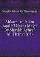 Ahkam -e- Islam Aqal Ki Nazar Mayn By Shaykh Ashraf Ali Thanvi (r.a), Shaykh Ashraf Ali Thanvi (r.a) 