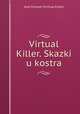 Virtual Killer. Skazki u kostra, Aive Forever (Virtual Killer) 