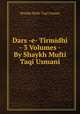 Dars -e- Tirmidhi. 3 Volumes, Shaykh Mufti Taqi Usmani 