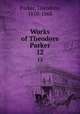 Works of Theodore Parker. 12, Parker, Theodore, 1810-1860 