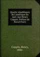 Quarte republiques de l amerique du sud / par Henry Coppin. Preface de Raoul Frary, Coppin, Henry, 1886- 