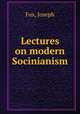 Lectures on modern Socinianism, Fox, Joseph 