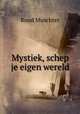 Mystiek, schep je eigen wereld, Ruud Muschter 