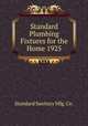 Standard Plumbing Fixtures for the Home 1925, Standard Sanitary Mfg. Co. 
