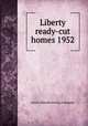 Liberty ready-cut homes 1952, Lewis Manufacturing Company 