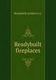 Readybuilt fireplaces, Readybuilt products co. 
