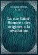 La rue Saint-Honore : des origines a la revolution, Robert Henard 