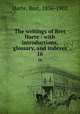 The writings of Bret Harte : with introductions, glossary, and indexes. 16, Harte, Bret, 1836-1902 