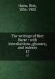 The writings of Bret Harte : with introductions, glossary, and indexes. 17, Harte, Bret, 1836-1902 