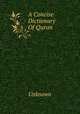 A Concise Dictionary Of Quran, Unknown 