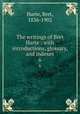 The writings of Bret Harte : with introductions, glossary, and indexes. 6, Harte, Bret, 1836-1902 