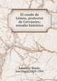 El conde de Lemos, protector de Cervantes; estudio historico, J. M. Asensio y Toledo 