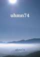 uhmn74, uhmn74 