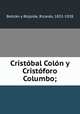 Cristobal Colon y Cristoforo Columbo;, Ricardo Beltran y Rozpide 