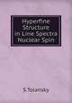Hyperfine Structure in Line Spectra & Nuclear Spin, S. Tolansky 