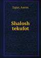 Shalosh tekufot, Izgur, Aaron 