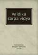 Vaidika sarpa vidya, Satwalekar, Shripad Damodar, 1873?- 