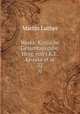 Werke. Kritische Gesamtausgabe. Hrsg. von J.K.F. Knaake et al.. 32, Martin Luther 