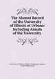 The Alumni Record of the University of Illinois at Urbana: Including Annals of the University ., University of Illinois (Urbana-Champaign campus), Frank William Scott 