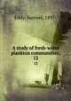 A study of fresh-water plankton communities;. 12, Eddy, Samuel, 1897- 