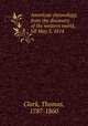 American chronology, from the discovery of the western world, till May 3, 1814, Clark, Thomas, 1787-1860 