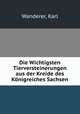 Die Wichtigsten Tierversteinerungen aus der Kreide des Konigreiches Sachsen, Wanderer, Karl 