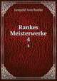 Rankes Meisterwerke. 4, Leopold von Ranke 