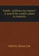 Youth--millions too many?: A search for youth