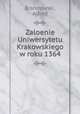 Zaloenie Uniwersytetu Krakowskiego w roku 1364, Brandowski, Alfred 