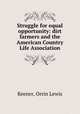 Struggle for equal opportunity: dirt farmers and the American Country Life Association, Keener, Orrin Lewis 