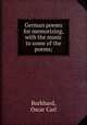 German poems for memorizing, with the music to some of the poems;, Burkhard, Oscar Carl 