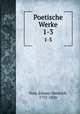 Poetische Werke. 1-3, Voss, Johann Heinrich, 1751-1826 