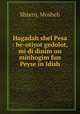 Hagadah shel Pesa : be-otiyot gedolot, mi di dinim un minhogim fun Peyse in Idish, Shtern, Mosheh 