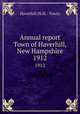 Annual report Town of Haverhill, New Hampshire. 1912, Haverhill (N.H. : Town) 
