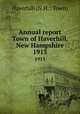 Annual report Town of Haverhill, New Hampshire. 1913, Haverhill (N.H. : Town) 