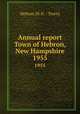 Annual report Town of Hebron, New Hampshire. 1955, Hebron (N.H. : Town) 
