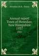 Annual report Town of Henniker, New Hampshire. 1937, Henniker (N.H. : Town) 