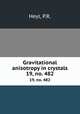 Gravitational anisotropy in crystals. 19, no. 482, Heyl, P.R. 