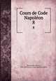 Cours de Code Napolon. 8, Charles Demolombe 