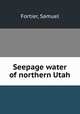 Seepage water of northern Utah, Fortier, Samuel 