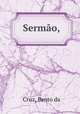Sermao, Cruz, Bento da 