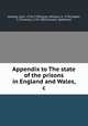 Appendix to The state of the prisons in England and Wales, &c., Howard, John, 1726-1790,Eyres, William, b. 1734,Cadell, T. (Thomas), 1742-1802,Conant, Nathaniel 