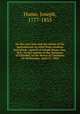 On the corn laws and the claims of the agriculturists to relief from taxation microform : speech of Joseph Hume, Esq., M.P., on the motion of the Marquess of Chandos, in the House of Commons on Wednesday, April 27, 1836, Hume, Joseph, 1777-1855 
