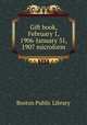 Gift book, February 1, 1906-January 31, 1907 microform, Boston Public Library 