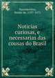 Noticias curiosas, e necessarias das cousas do Brasil., Simao de Vasconcellos 