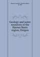 Geology and water resources of the Harney Basin region, Oregon, Waring, Gerald A. (Gerald Ashley), b. 1883 