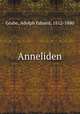 Anneliden, Grube, Adolph Eduard, 1812-1880 
